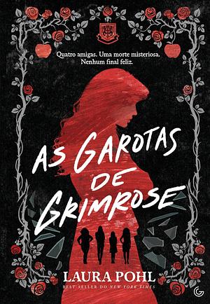 As garotas de Grimrose by Laura Pohl