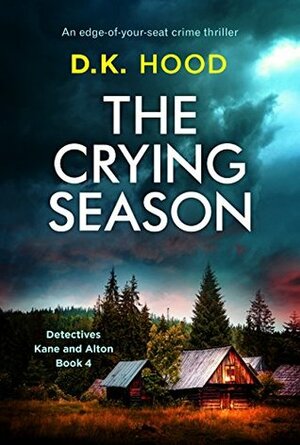 The Crying Season by D.K. Hood