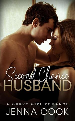 Second Chance Husband by Jenna Cook