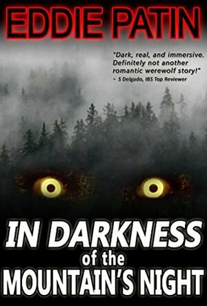 In Darkness of the Mountain's Night - A Hunter's Tale: Dark Werewolf Hunting Fantasy Horror - Short Read by Eddie Patin
