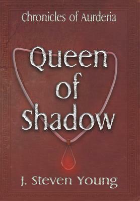 Queen of Shadow by J. Steven Young