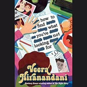 How to Find What You're Not Looking For by Veera Hiranandani