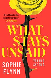 What Stays Unsaid by Sophie Flynn