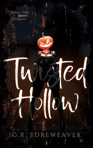 Twisted Hollow: A Dark & Twisted FF Retelling by G.R. Loreweaver