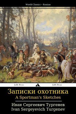 A Sportman's Sketches: Zapiski Okhotnika by Ivan Turgenev