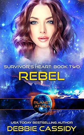 Rebel; Planet Athion by Debbie Cassidy