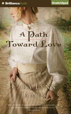 A Path Toward Love by Cara Lynn James