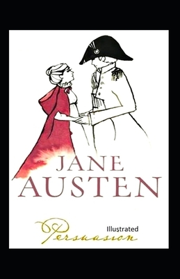 Persuasion Illustrated. by Jane Austen