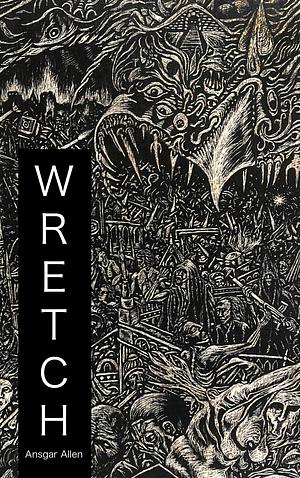 Wretch by Ansgar Allen