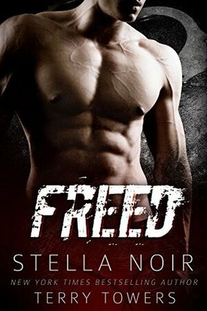 Freed (Bad Boy Hitman Romance) by Terry Towers, Stella Noir