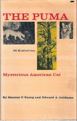 The Puma, Mysterious American Cat by Edward Alphonso Goldman, Stanley Young