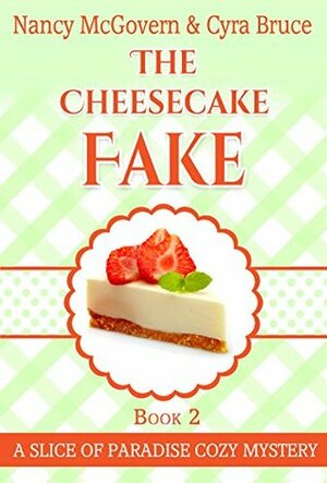 The Cheesecake Fake by Cyra Bruce, Nancy McGovern