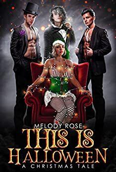 This Is Halloween: A Christmas Tale by Melody Rose