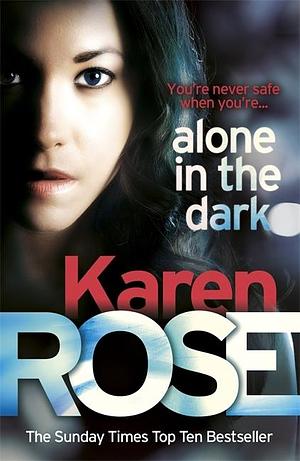 Alone In the Dark by Karen Rose, Karen Rose