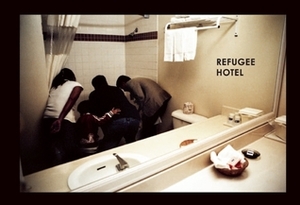 Refugee Hotel by Gabriele Stabile, Juliet Linderman