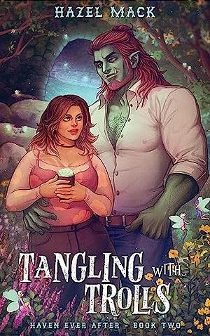 Tangling With Trolls by Hazel Mack