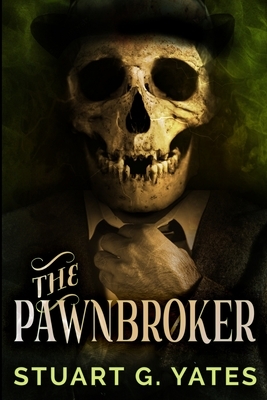 The Pawnbroker by Stuart G. Yates