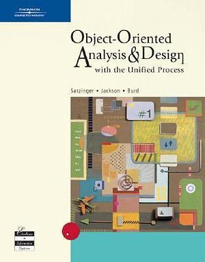 Object-Oriented Analysis and Design with the Unified Process by Robert Jackson, John W. Satzinger, John W. Satzinger, Stephen Burd