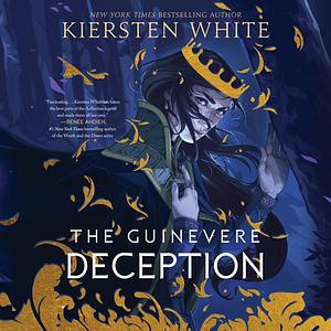 The Guinevere Deception by Kiersten White