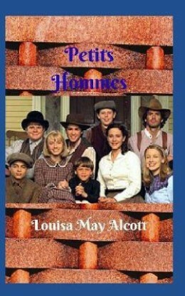 Petits Hommes by Louisa May Alcott