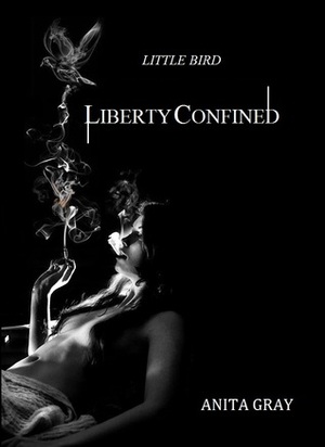 Little Bird - Liberty Confined by Anita Gray