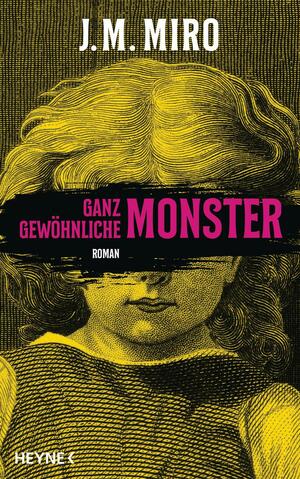 Ganz gewöhnliche Monster - Dunkle Talente: Roman by J.M. Miro
