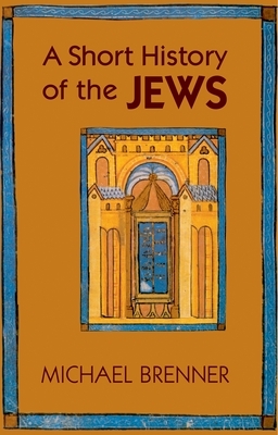 A Short History of the Jews by Michael Brenner