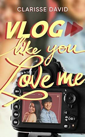 Vlog Like You Love Me by Clarisse David