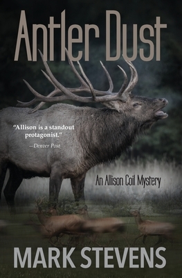 Antler Dust by Mark Stevens