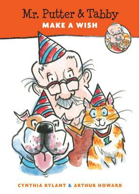 Mr. Putter & Tabby Make a Wish by Cynthia Rylant