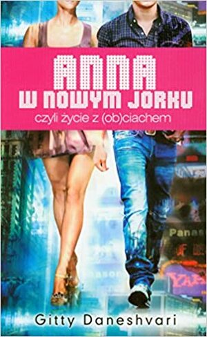 Anna w Nowym Jorku. Czyli życie z (ob)ciachem by Gitty Daneshvari