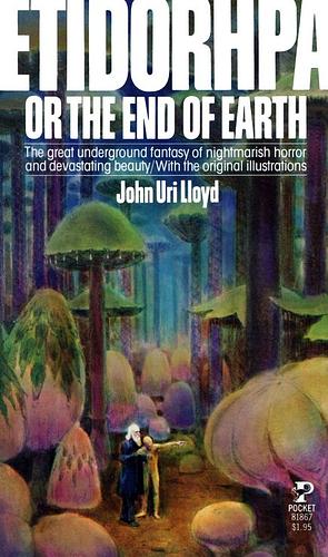 Etidorpha The End of Earth by John Uri Lloyd, John Uri Lloyd