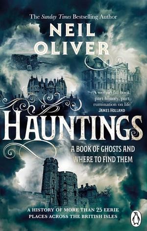 Hauntings: A Book of Ghosts and Where to Find Them by Neil Oliver