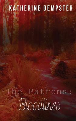 The Patrons - Bloodlines by Katherine Dempster