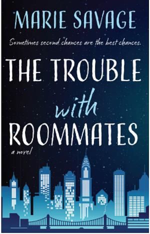 The Trouble with Roommates by Marie Savage