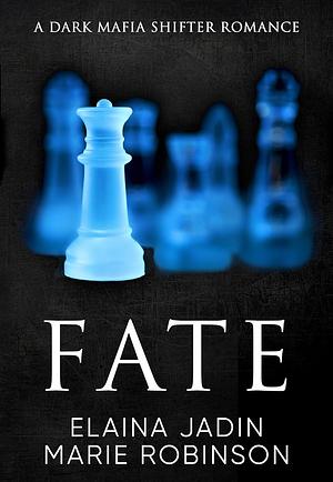 Fate by Marie Robinson, Elaina Jadin