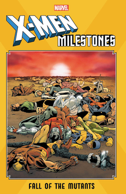 X-Men Milestones: Fall of the Mutants by Louise Jones Simonson, Chris Claremont