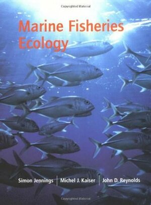 Marine Fisheries Ecology by John D. Reynolds, Michel J. Kaiser, Simon Jennings