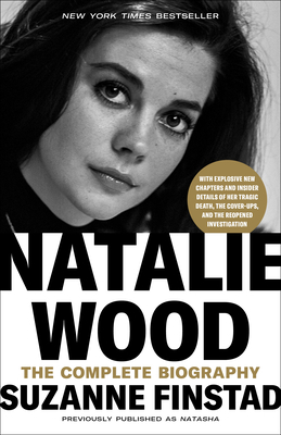 Natalie Wood: The Complete Biography by Suzanne Finstad