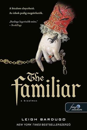 The Familiar - A bizalmas by Leigh Bardugo