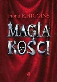 Magia kości by F.E. Higgins