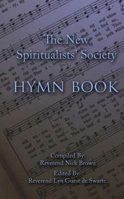 The New Spiritualists' Society Hymn Book by Nick Brown