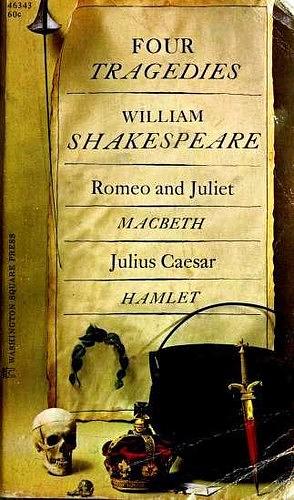 Four Tragedies: Romeo and Juliet, Macbeth, Julius Caesar, Hamlet by William Shakespeare
