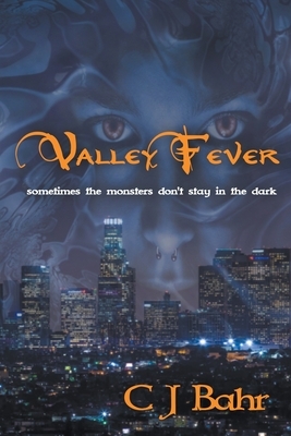 Valley Fever by C. J. Bahr