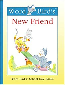 Word Bird's New Friend by Jane Belk Moncure