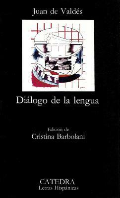 Diálogo de la lengua by Juan de Valdés, Cristina Barbolani