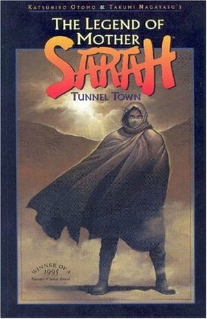 The Legend of Mother Sarah: Tunnel Town by Katsuhiro Otomo, Takumi Nagayasu