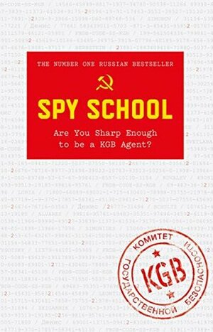 Spy School: Are You Sharp Enough to be a KGB Agent? (Puzzles & Quizzes) by Denis Bukin