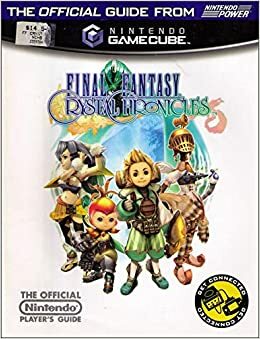 Final Fantasy Crystal Chronicles: Official Nintendo Power Guide by Nintendo of America