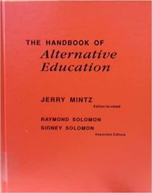 The Handbook Of Alternative Education by Jerry Mintz